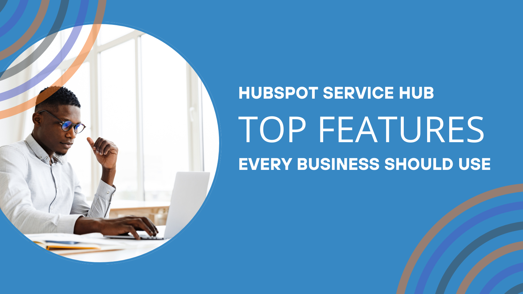 Top Features of Hubspot Service Hub