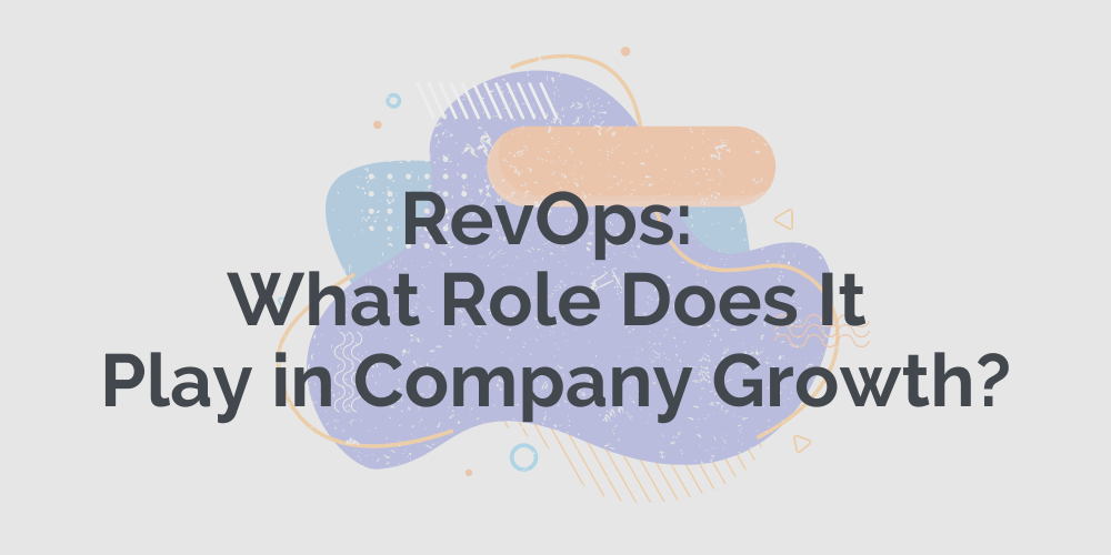 RevOps: What Role Does It Play in Company Growth