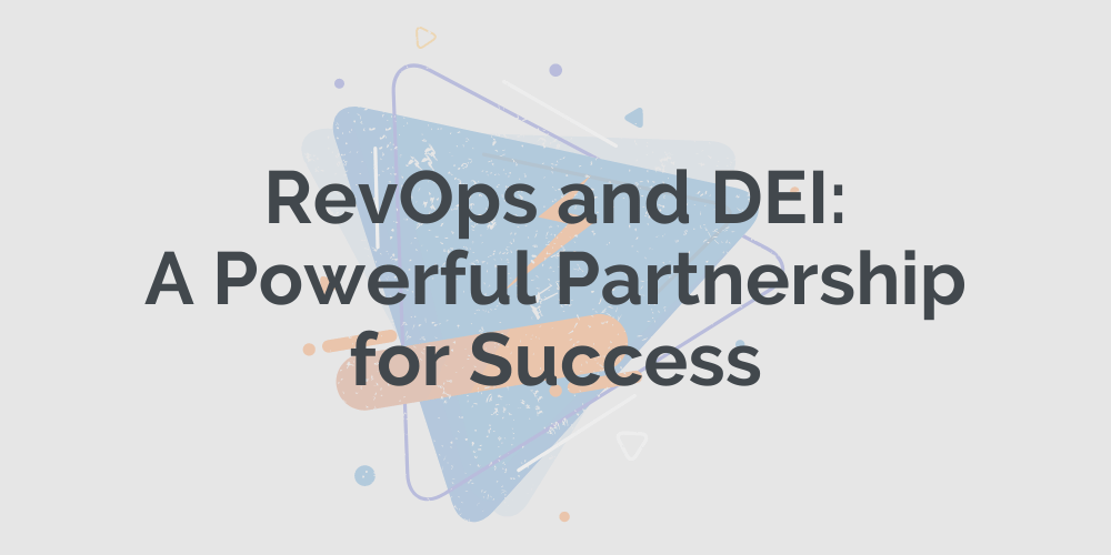RevOps and DEI: A Powerful Partnership for Success